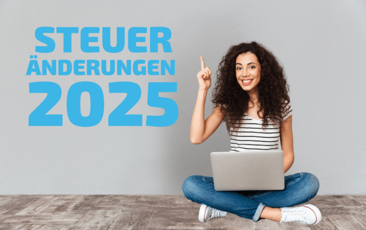 Diese Steueränderungen warten 2025 auf Sie!